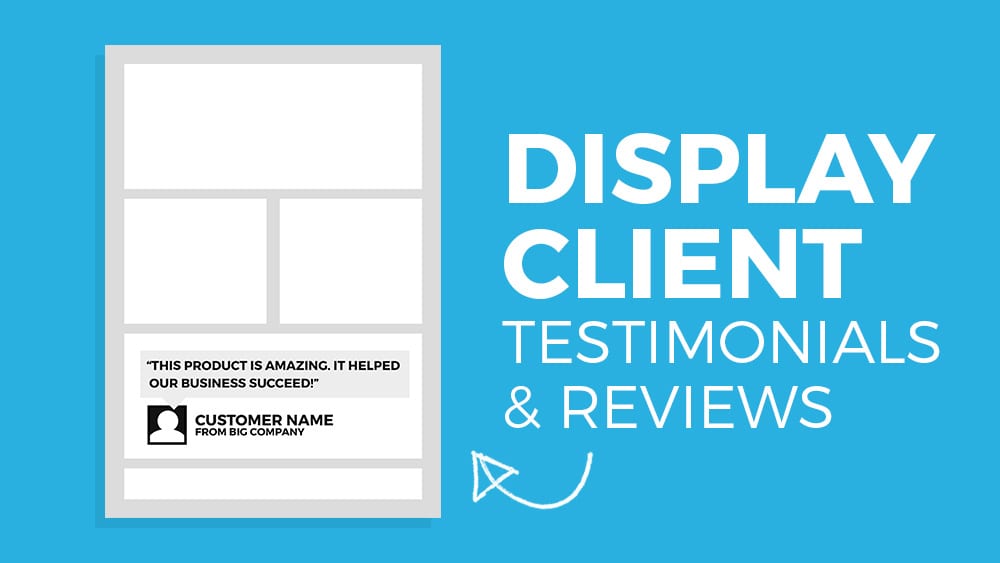 Use Client Testimonials & Reviews